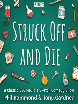 Struck Off and Die--The Complete Series - Audiobook